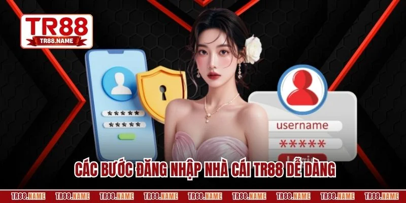 Các bước đăng nhập nhà cái TR88 dễ dàng