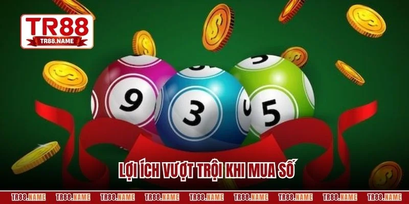 Lợi ích vượt trội khi mua số